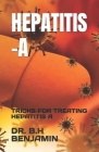 Hepatitis -A: Tricks for Treating Hepatitis a By B. H. Benjamin Cover Image