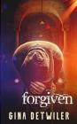 Forgiven By Gina Detwiler Cover Image