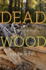 Dead Wood: The Afterlife of Trees Cover Image