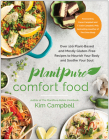 PlantPure Comfort Food: Over 100 Plant-Based and Mostly Gluten-Free Recipes to Nourish Your Body and Soothe Your Soul By Kim Campbell Cover Image