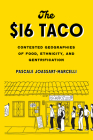 The $16 Taco: Contested Geographies of Food, Ethnicity, and Gentrification Cover Image