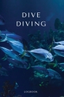Dive Diving Logbook: This Scuba diving friendly logbook is perfer for beginners and experts alike Cover Image