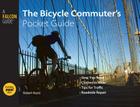 Bicycle Commuter's Pocket Guide: *Gear You Need * Clothes to Wear * Tips for Traffic * Roadside Repair (Falcon Guide) By Robert Hurst Cover Image