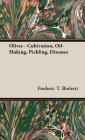 Olives - Cultivation, Oil-Making, Pickling, Diseases Cover Image