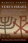 Verus Israel: Study of the Relations Between Christians and Jews in the Roman Empire, Ad 135-425 (Littman Library of Jewish Civilization) Cover Image