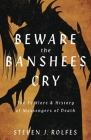 Beware the Banshee's Cry: The Folklore & History of Messengers of Death Cover Image