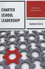 Charter School Leadership: Elements for School Success By Cameron Curry Cover Image
