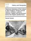 Historical Collections of the Indians in New England. of Their Several Nations, Numbers, Customs, Manners, Religion and Government, Before the English By Daniel Gookin Cover Image