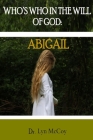 Who's Who in the Will of God: Abigail By Lyn McCoy Cover Image