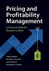 Pricing and Profitability Management: A Practical Guide for Business Leaders By Julie Meehan, Mike Simonetto, Larry Montan Cover Image