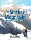 The Mother Mountain: You Can Climb Mount Everest Cover Image