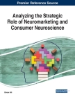 Analyzing the Strategic Role of Neuromarketing and Consumer Neuroscience Cover Image