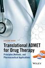 Translational Admet for Drug Therapy: Principles, Methods, and Pharmaceutical Applications By Souzan B. Yanni Cover Image