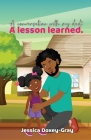 A Conversation with My Dad: A Lesson Learned By Jessica Doxey-Gray, Barnabas Publishing & Purpleinked (Editor), Rida Zubairi (Illustrator) Cover Image
