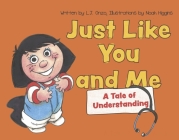Just Like You and Me: A Tale of Understanding By L.J. Onzo Cover Image