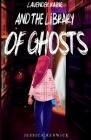 Lavender Raine and the Library of Ghosts By Jessica Renwick Cover Image