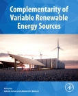 Complementarity of Variable Renewable Energy Sources By Jakub Jurasz (Editor), Alexandre Beluco (Editor) Cover Image