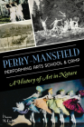 Perry-Mansfield Performing Arts School & Camp: A History of Art in Nature (Landmarks) By Dagny McKinley Cover Image