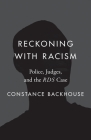 Reckoning with Racism: Police, Judges, and the 