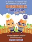 Boundaries Workbook for Kids: Fun, Educational & Age-Appropriate Lessons About Personal Safety & Consent Learn to Set Healthy Body Boundaries at Hom Cover Image