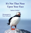 It's Not That Nose Upon Your Face By Barbara Guidotti, Peter Lafreniere (Photographer) Cover Image