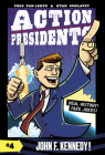Action Presidents #4: John F. Kennedy! By Fred Van Lente, Ryan Dunlavey (Illustrator) Cover Image
