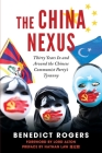 The China Nexus Thirty Years in and Around the Chinese Communist Party's Tyranny Cover Image