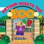 Arthur visits the Zoo By Gene Lipen, Jennifer Rees (Editor), Judith San Nicolas (Illustrator) Cover Image
