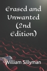 Erased and Unwanted By William Sillyman Cover Image