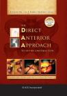 The Direct Anterior Approach to Hip Reconstruction By B. Sonny Bal, MD, JD, Lee E. Rubin, MD, Kristaps Keggi, MD Cover Image