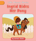 Ingrid Rides Her Pony (Little Blossom Stories) By Barbara Keeler, Ruth Hammond (Illustrator) Cover Image