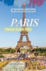 Paris Travel Guide 2023 By Nash K. Addae Cover Image