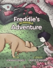 Freddie's Incredible Adventure By Joanna Elshazly, Gracie Flanigan (Illustrator) Cover Image