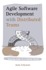 Agile Software Development with Distributed Teams: Staying Agile in a Global World Cover Image