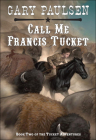 Call Me Francis Tucket (Tucket Adventures (Pb) #2) Cover Image