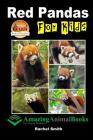 Red Pandas For Kids By John Davidson, Mendon Cottage Books (Editor), Rachel Smith Cover Image
