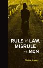 Rule of Law, Misrule of Men (Boston Review Books) By Elaine Scarry Cover Image