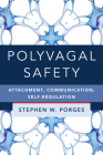 Polyvagal Safety: Attachment, Communication, Self-Regulation (IPNB) By Stephen W. Porges Cover Image