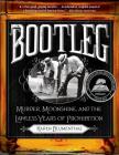 Bootleg: Murder, Moonshine, and the Lawless Years of Prohibition By Karen Blumenthal Cover Image