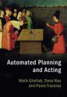 Automated Planning and Acting By Malik Ghallab, Dana Nau, Paolo Traverso Cover Image
