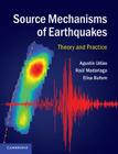 Source Mechanisms of Earthquakes By Agustín Udías, Raúl Madariaga, Elisa Buforn Cover Image