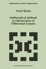 Mathematical Methods in Optimization of Differential Systems (Mathematics and Its Applications #310) By Viorel Barbu Cover Image