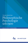 Philosophische Psychologie Um 1900 By Thomas Kessel (Editor) Cover Image