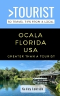 Greater Than a Tourist-Ocala Florida USA: 50 Travel Tips from a Local By Greater Than a. Tourist, Kailey Lentsch Cover Image