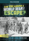 Can You Survive a World War I Escape?: An Interactive History Adventure By Eric Braun Cover Image