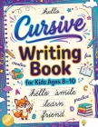 Cursive Writing Books for Kids age 8-10: Teach Handwriting and Practice Tracing Letters, Numbers, Words, and Sentences with a Learning Workbook for Be By Childlike Mischievous Cover Image