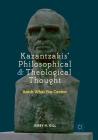 Kazantzakis' Philosophical and Theological Thought: Reach What You Cannot Cover Image