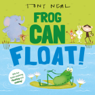 Frog Can Float!  (Animal Academy #8) By Tony Neal Cover Image