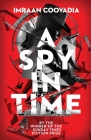 A Spy In Time By Imraan Coovadia Cover Image