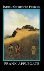 Indian Stories from the Pueblos By Frank Applegate Cover Image